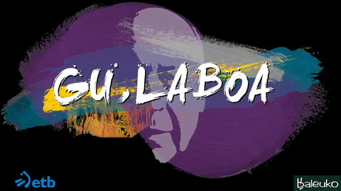 "Gu, Laboa" dokumentala