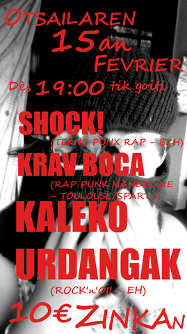Shock ! + Krav Boca + Kaleko Urdangak
