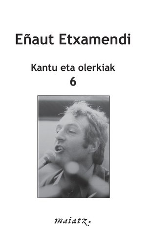Eñaut Etxamendi "Kantu eta olerkiak" Eñaut Etxamendi "Kantu eta olerkiak"