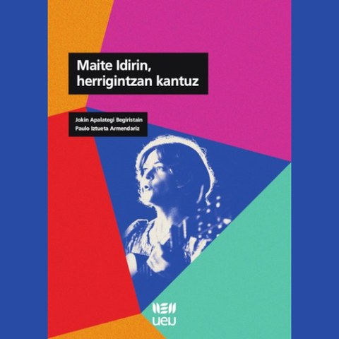 Jokin Apalategi, Paulo Iztueta eta Gidor Bilbao "Maite Idirin, herrigintzan kantuz" Jokin Apalategi, Paulo Iztueta eta Gidor Bilbao "Maite Idirin, herrigintzan kantuz"