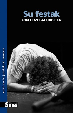 Jon Urzelai "Su festak" Jon Urzelai "Su festak"