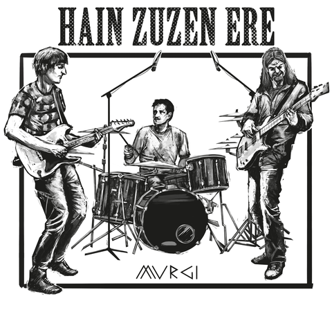 Murgi "Hain zuzen ere"
