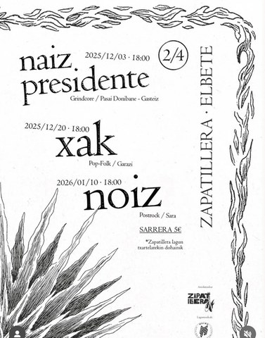 Naiz Presidente + Xak + Noiz