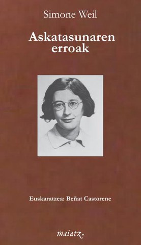 Simone Weil "Askatasunaren erroak" Simone Weil "Askatasunaren erroak"