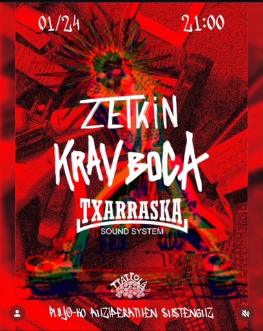Zetkin + Krav Boca + Txarraska Sound System
