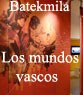 La exposición Batekmila-Los Mundos Vascos busca a nuevos lugares de exposición