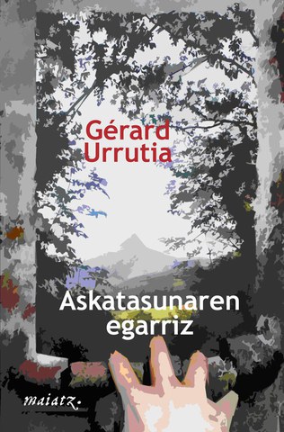 Gérard Urrutia "Askatasunaren egarriz"