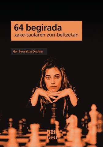 64 begirada xake-taularen zuri-beltzean 64 begirada xake-taularen zuri-beltzean