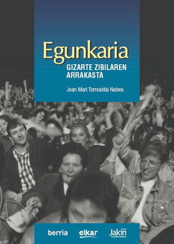 "Egunkaria: Gizarte zibilaren arrakasta" liburuaren aurkezpena "Egunkaria: Gizarte zibilaren arrakasta" liburuaren aurkezpena