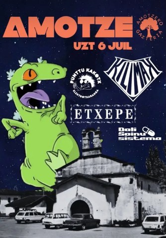 Etxepe + Kilimak + Punttu Kakotx + Doli Soinu Sistema