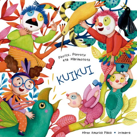 Pirritx, Porrotx eta Marimotots "Kuikui"