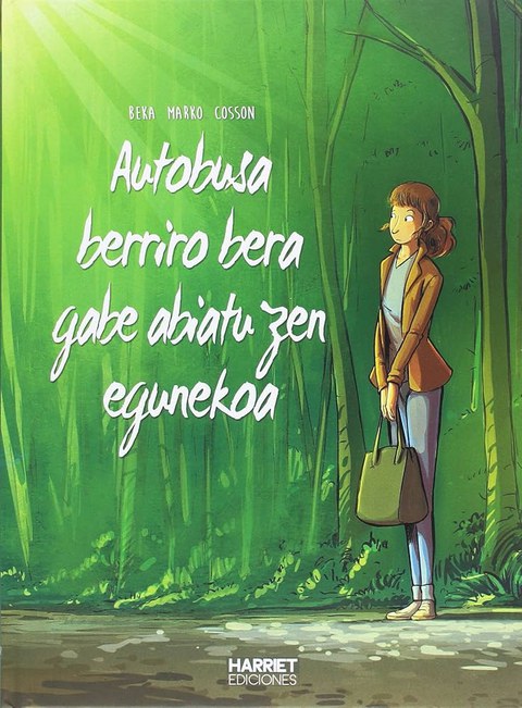 Autobusa berriro bera gabe abiatu zen egunekoa