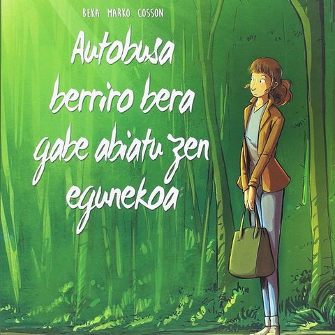 Autobusa berriro bera gabe abiatu zen egunekoa