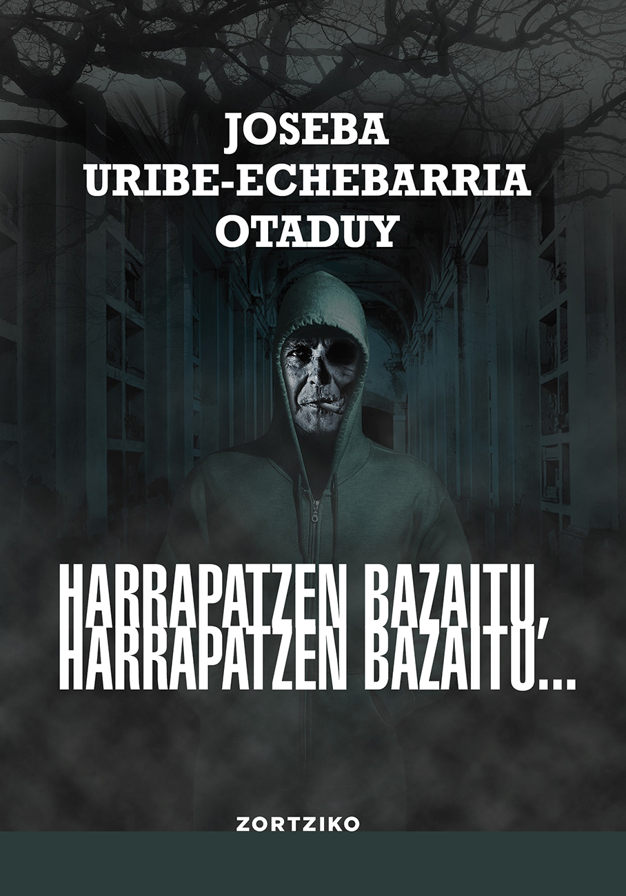 Harrapatzen bazaitu,