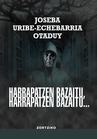 Harrapatzen bazaitu,