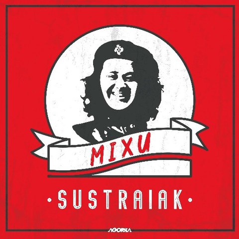 Présentation du disque "Mixu - Sustraiak" Présentation du disque "Mixu - Sustraiak"