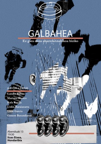 Galbahea. Ez gara dena ahazteko nahikoa biziko