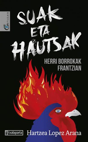 Hartzea Lopez "Suak eta Hautsak" Hartzea Lopez "Suak eta Hautsak"