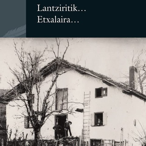 Présentation du livre "Lantziritik Etxalaira"