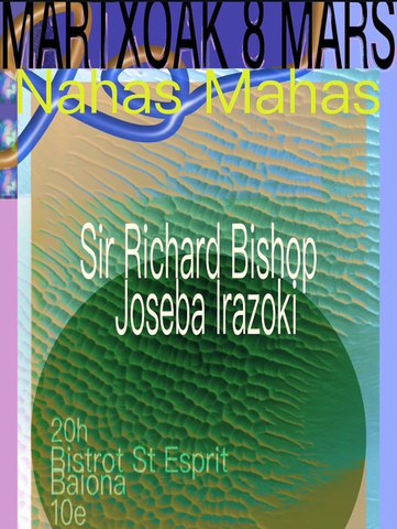 Sir Richard Bishop + Joseba Irazoki