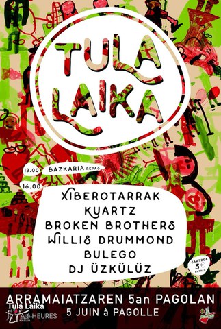 Xiberotarrak + Kuartz + Broken Brothers + Willis Drummond + Bulego + DJ Üzkülüz