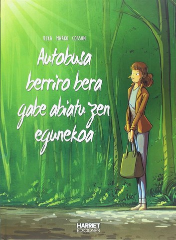 Autobusa berriro bera gabe abiatu zen egunekoa