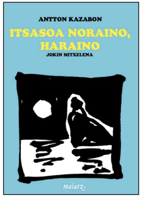 Itsasoa noraino, haraino