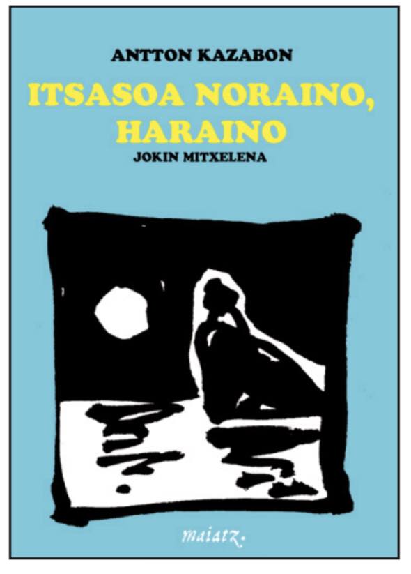 Itsasoa noraino, haraino
