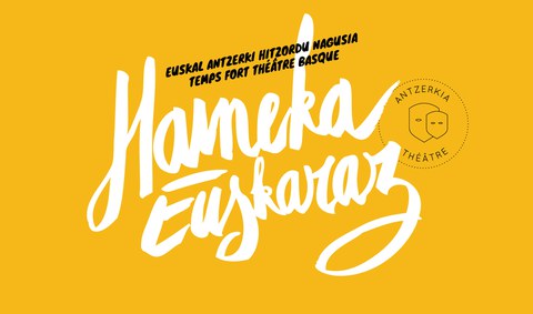 "Hameka Euskaraz" : un dimanche de théâtre basque "Hameka Euskaraz" : un dimanche de théâtre basque