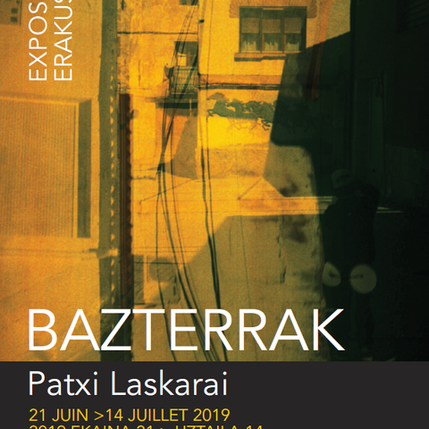 L'exposition "Bazterrak" de Patxi Laskarai à Saint-Jean-de-Luz