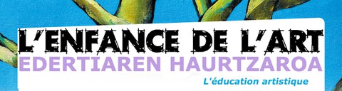 L'Enfance de l'Art - Edertiaren Haurtzaroa L'Enfance de l'Art - Edertiaren Haurtzaroa